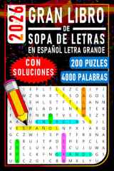 Gran Libro de Sopa de Letras en Español Letra Grande: 200 Puzzles con Más de 4000 Palabras para Adultos y Mayores | Entretenimiento y Estimulación Mental | Con Soluciones Incluidas (Spanish Edition) cover image