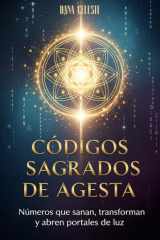 Códigos Sagrados de Agesta - Números que sanan, transforman y abren portales de luz cover image