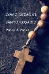 Como Rezar el Santo Rosario Facilmente Paso a Paso (Spanish Edition) cover image