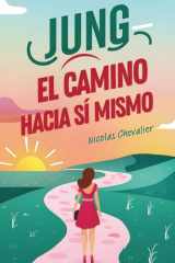 JUNG - El Camino hacia Sí Mismo Para Encontrarse Mejor, Arquetipos, Sueños y Sincronicidades como Brújulas Interiores cover image