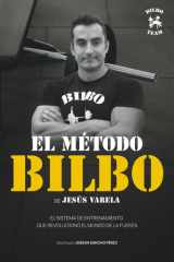 El Método Bilbo - Jesús Varela Bilboteam: De Jesús María Varela Goicoechea (Spanish Edition) cover image