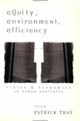 Equity, Environment, Efficiency: Ethics and Economics in Urban Australia cover image