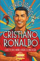101 Curiosidades sobre Cristiano Ronaldo que Todo Niño Debe Conocer: ¡Descubre Datos Curiosos y Aventuras Asombrosas de la Estrella Mundial del ... Perfecto para Fans de CR7! (Spanish Edition) cover image