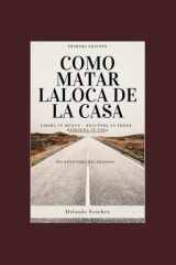 Como matar la loca de la casa: Libera tu mente - recupera tu poder - Rediseña tu vida (Spanish Edition) cover image