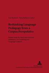 Rethinking Language Pedagogy from a Corpus Perspective: Papers from the third international conference on Teaching and Language Corpora (Lodz Studies in Language) cover image