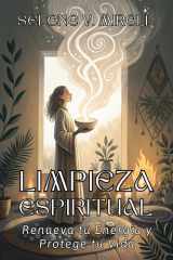 LIMPIEZA ESPIRITUAL. Método de Purificación Energética y Armonización Espiritual para el Hogar, el Cuerpo y el Alma. Renueva tu Energía y Protege tu ... y protección consciente. (Spanish Edition) cover image