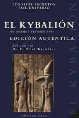 El Kybalión: Edición Definitiva con Traducción Moderna: Los Siete Secretos Del Universo De Hermes Trismegisto (Spanish Edition) cover image