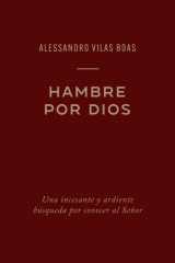 Hambre por Dios: Una incesante y ardiente búsqueda por conocer al Señor (Spanish Edition) cover image