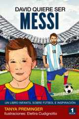 David quiere ser Messi: Un libro infantil sobre futbol e inspiracion (Spanish Edition) cover image