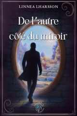 De l'autre côté du miroir: Recueil de nouvelles. Fiction avec beaucoup de mystère. Livre pour vivre des aventures fantastiques & découvrir plusieurs héros. (French Edition) cover image