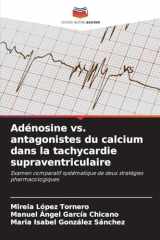 Adénosine vs. antagonistes du calcium dans la tachycardie supraventriculaire (French Edition) cover image