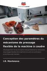 Conception des paramètres du mécanisme de pressage flexible de la machine à coudre (French Edition) cover image