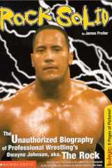Rock Solid The Unauthorized Biography of Professional Wrestling's Dwayne Johnson, Aka, the Rock cover image