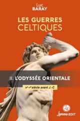 LES GUERRES CELTIQUES : L'ODYSSEE ORIENTALE (IIIE - IER SIECLES AVANT J.-C.) cover image