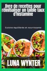 livre de recettes pour réinitialiser un faible taux d'histamine (French Edition) cover image
