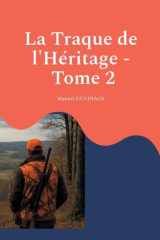 La Traque de l'Héritage - Tome 2: De la blessure à la bataille pour la sécurité des chasseurs (French Edition) cover image