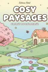 Cosy Paysages: Carnet de Coloriage pour Adultes et Enfants, 50 Coloriages uniques de paysages naturels, Grand Format: Scènes Relaxantes avec ... Champêtres | Format 8.5x8.5 (French Edition) cover image