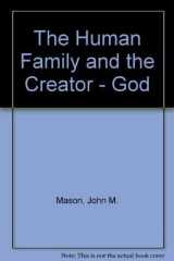 The Human Family and the Creator - God cover image