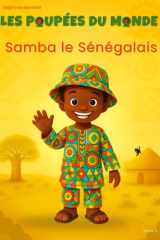 Les Poupées du Monde – Samba le Sénégalais: Livre enfant éducatif dès 6 ans – Voyage et découverte du Sénégal (French Edition) cover image
