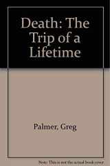 Death The Trip of a Lifetime cover image