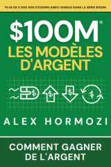 $100M Les Modèles d’Argent: Comment gagner de l’argent (Acquisition.com $100M Series) (French Edition) cover image