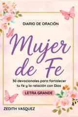 Diario de Oración - Mujer de Fe: 30 devocionales para fortalecer tu Fe y la relación con Dios / Letra Grande cover image