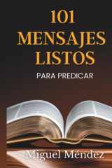 101 MENSAJES LISTOS PARA PREDICAR: Sermones inspiradores para Transformar vidas y Fortalecer la fe (Spanish Edition) cover image