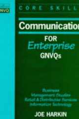 Communication for Enterprise GNVQs Business, Management Studies, Retail and Distributive Services, Information Technology cover image