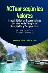 ACTuar según los Valores: Manual Básico de Intervenciones basadas en la Terapia de Aceptación y Compromiso (Spanish Edition) cover image