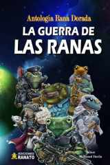 La guerra de las ranas: Antología de cuentos Rana Dorada (Spanish Edition) cover image