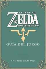 LEGEND OF ZELDA TEARS OF THE KINGDOM GUÍA DEL JUEGO: Un viaje a través de batallas épicas y misterios antiguos (Spanish Edition) cover image