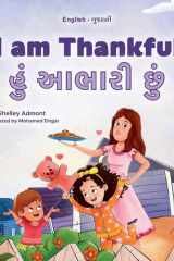 I am Thankful (English Gujarati Bilingual Children's Book) cover image