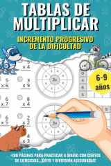 Tablas de Multiplicar: Cuaderno con ejercicios de matemáticas para niños de 6 a 9 años. Aprende jugando con este libro de problemas de multiplicación ... Matemáticas para Niños) (Spanish Edition) cover image