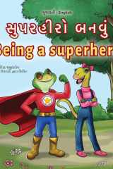 Being a Superhero (Gujarati English Bilingual Children's Book) cover image