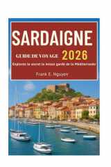 SARDAIGNE GUIDE DE VOYAGE 2026: Explorez le secret le mieux gardé de la Méditerranée (French Edition) cover image
