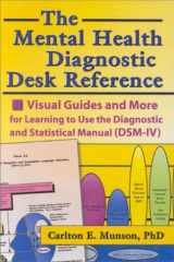 The Mental Health Diagnostic Desk Reference: Visual Guides and More for Learning to Use the Diagnostic and Statistical Manual (DSM-IV) cover image
