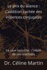Le prix du silence : L’addition cachée des violences conjugales: La taxe invisible : l’impôt de nos inactions (Regards sur la société – Mémoire, violences et invisibles) (French Edition) cover image