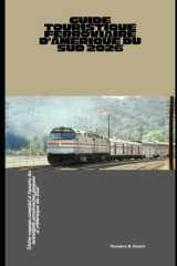Guide touristique ferroviaire d'Amérique du Sud 2026: Votre voyage complet à travers les aventures ferroviaires épiques d'Amérique du Sud (Train Travel Guide) (French Edition) cover image