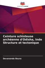 Ceinture schisteuse archéenne d'Odisha, Inde Structure et tectonique (French Edition) cover image