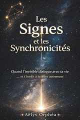 Les Signes et les Synchronicités - Quand l’invisible dialogue avec ta vie: Comprendre les signes, le hasard et les synchronicités sans les ... — Les Portes de l’Invisible) (French Edition) cover image