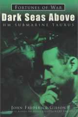 Dark Seas Above HM Submarine Taurus cover image