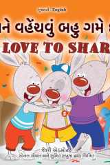 I Love to Share (Gujarati English Bilingual Book for Kids) cover image