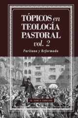 Topicos en Teologia Pastoral - Vol 2: Puritana y Reformada (Tópicos en Teología Pastoral) (Spanish Edition) cover image