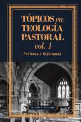 Tópicos en Teología Pastoral - Vol 1: Puritana y Reformada (Spanish Edition) cover image