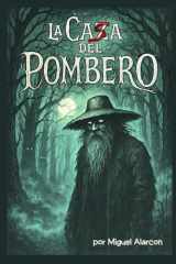 LA CASA DEL POMBERO: Aventura ecologíca del Pombero y los Mitos. (Historias del Pombero y otros mitos) (Spanish Edition) cover image