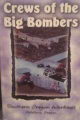 Crews of the Big Bombers B-17 Flying Fortress, B-24 Liberator, B-29 Super Fortress cover image