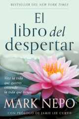 El Libro Del Despertar: Vive la Vida Que Quieres Viviendo la Vida Que Tienes (Edición Actualizada) / the Book of Awakening  cover image