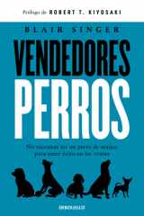 Vendedores Perros. No Necesitas Ser un Perro de Ataque para Tener éxito en Las Ventas / Sales Dogs cover image