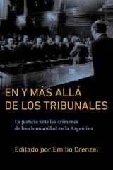 En Y Más Allá de Los Tribunales La Justicia Ante Los Crímenes de Lesa Humanidad en la Argentina cover image