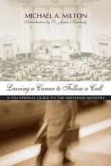 Leaving a Career to Follow a Call A Vocational Guide to the Ministry cover image